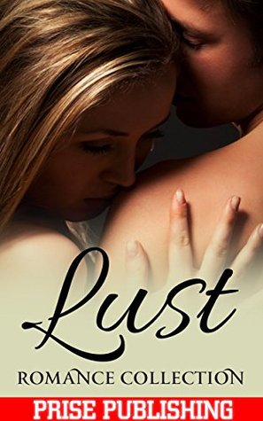 Read ROMANCE: MENAGE: Lust: (Threesome Alpha Male MMF Pregnancy Romance) (New Adult Contemporary Romance Short Stories) - Prise Publishing | PDF