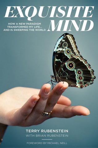 Download Exquisite Mind: How a New Paradigm Transformed My Life and is Sweeping the World - Terry Rubenstein file in PDF