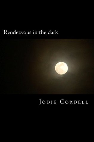 Read Rendezvous in the dark: A collection of dark poetry. - Jodie Cordell | ePub