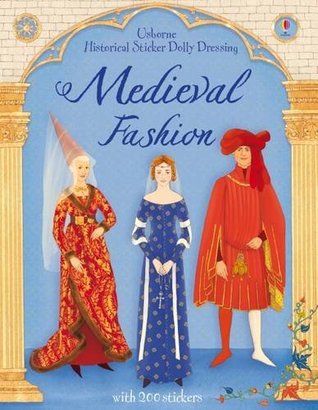 Read Medieval Fashion (Usborne Historical Sticker Dolly Dressing) - Laura Cowan | ePub