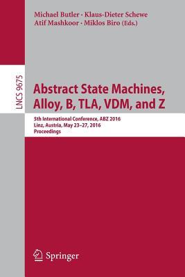 Read online Abstract State Machines, Alloy, B, Tla, VDM, and Z: 5th International Conference, Abz 2016, Linz, Austria, May 23-27, 2016, Proceedings - Michael Butler file in ePub
