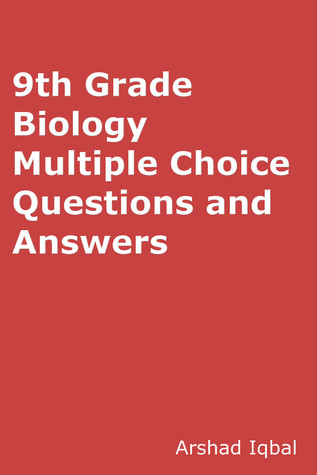 Read online 9th Grade Biology Quiz Questions Answers: Multiple Choice MCQ Practice Tests - Arshad Iqbal | ePub
