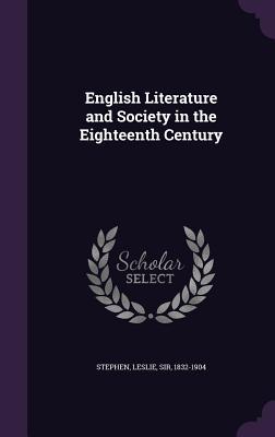 Read online English Literature and Society in the Eighteenth Century - Leslie Stephen file in PDF