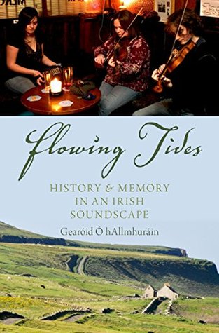 Read Flowing Tides: History and Memory in an Irish Soundscape - Gearóid Ó hAllmhuráin file in PDF