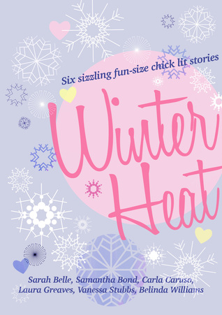 Read online Winter Heat: Six sizzling fun-size chick lit stories - Sarah Belle file in ePub