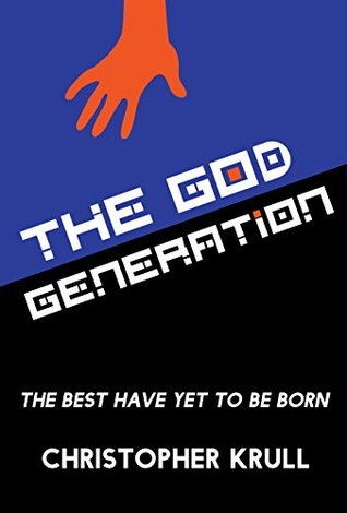 Read The God Generation: The best have yet to be born - Christopher Krull | ePub