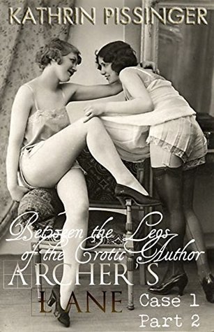 Download Between the Legs of the Erotic Author (Archer's Lane Book 2) - Kathrin Pissinger | ePub