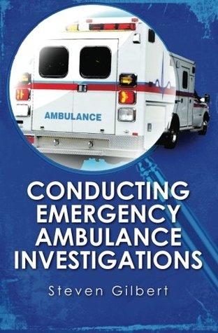 Read Conducting Emergency Ambulance Investigations - Steven Gilbert file in PDF