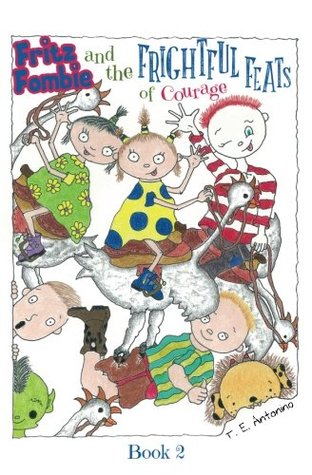 Read online Fritz Fombie and the Frightful Feats of Courage - T.E. Antonino file in ePub