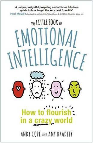 Download The Little Book of Emotional Intelligence: How to flourish in a crazy world - Andy Cope | PDF
