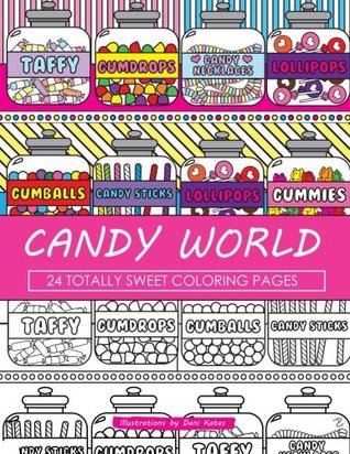 Read online Candy World Coloring Book: 24 Totally Sweet Coloring Pages - Dani Kates file in ePub