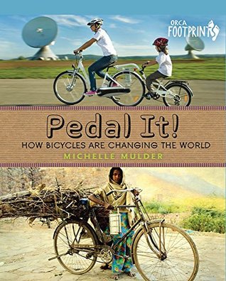Read online Pedal It!: How Bicycles are Changing the World - Michelle Mulder file in PDF
