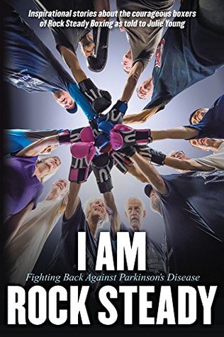 Read online I Am Rock Steady: Fighting Back Against Parkinson's Disease - Joyce Johnson file in PDF