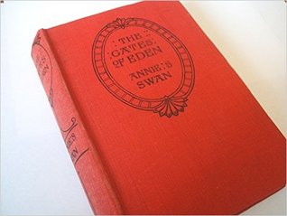 Read online The Gates of Eden: A Story of Endeavor (1893) - Annie S. Swan | ePub