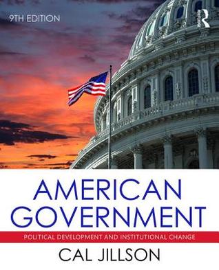 Read online American Government: Political Development and Institutional Change - Cal Jillson | ePub