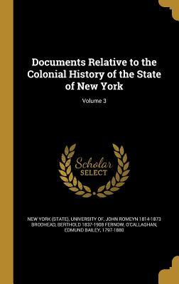 Read Documents Relative to the Colonial History of the State of New York; Volume 3 - John Romeyn Brodhead | PDF