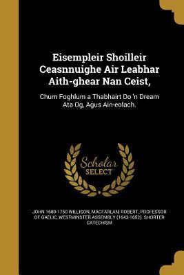 Download Eisempleir Shoilleir Ceasnnuighe Air Leabhar Aith-Ghear Nan Ceist - John Willison file in ePub