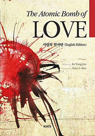 Read online The Atomic Bomb of Love: 사랑의 원자탄 English Edition - An Yong-jun file in PDF