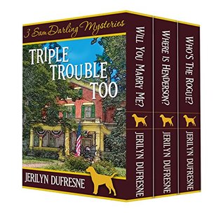 Read Triple Trouble Too: Sam Darling Mystery Series Box Set: Books 4-6 (Sam Darling Mystery Box Set Book 2) - Jerilyn Dufresne | PDF