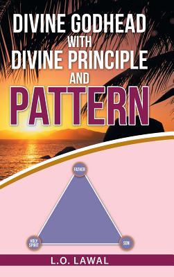 Download Divine Godhead with Divine Principle and Pattern - L O Lawal file in ePub