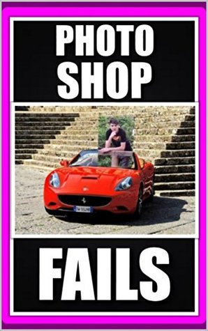 Read Memes: Funny Photoshop Fails: (Epic Photoshop Fails With Bonus Funny Memes - Comedy Books Are The Best) - Memes file in PDF
