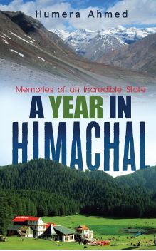 Read online A Year in Himachal: Memories of an Incredible State - Humera Ahmed file in PDF
