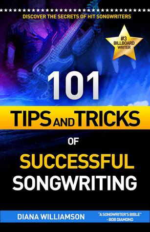 Read 101 Tips and Tricks of Successful Songwriting - Diana Williamson file in PDF