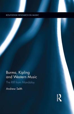 Download Burma, Kipling and Western Music: The Riff from Mandalay - Andrew Selth file in ePub