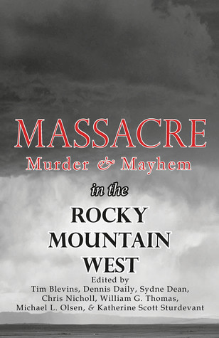 Read Massacre, Murder, and Mayhem in the Rocky Mountain West - Tim Blevins file in PDF