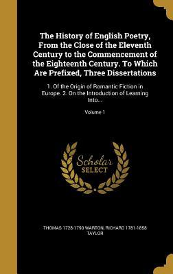 Download The History of English Poetry, from the Close of the Eleventh Century to the Commencement of the Eighteenth Century. to Which Are Prefixed, Three Dissertations: 1. of the Origin of Romantic Fiction in Europe. 2. on the Introduction of Learning Into; - Thomas Warton file in PDF