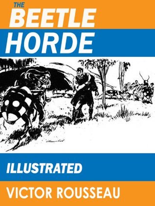 Download The Beetle Horde: A Short Science Fiction Story - Victor Rousseau file in ePub