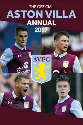 Read online The Official Aston Villa Annual 2017 (Annuals 2017) - Grange Communications | PDF