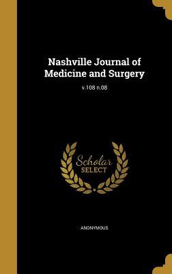 Read Nashville Journal of Medicine and Surgery; V.108 N.08 - Anonymous file in PDF
