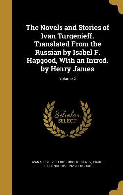 Read online The Novels and Stories of Ivan Turgenieff. Translated from the Russian by Isabel F. Hapgood, with an Introd. by Henry James; Volume 2 - Ivan Turgenev file in ePub