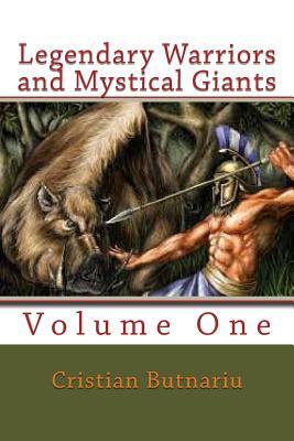 Download Legendary Warriors and Mystical Giants: Volume One - Cristian Butnariu | ePub