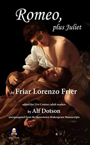 Download Romeo, plus Juliet: Confessions of a Ghoastly Father (True Shakespeare) - Alf Dotson | PDF