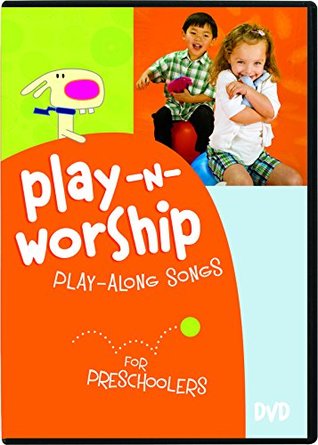 Read online Play-n-Worship: Play-Along Songs for Preschoolers (DVD) - Anonymous | PDF