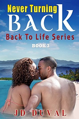 Read Never Turning Back (Back To Life Series Book 3) - J.D. Duval file in PDF