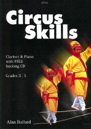 Read Circus Skills for Clarinet and Piano by Alan Bullard - Alan Bullard | PDF