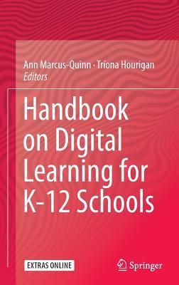 Download Handbook on Digital Learning for K-12 Schools - Ann Marcus-Quinn file in PDF