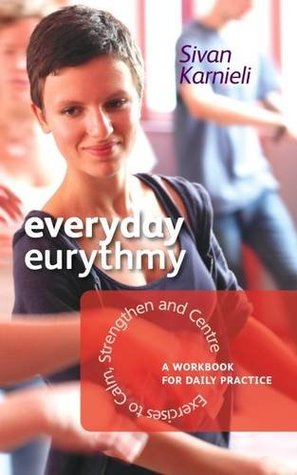 Download Everyday Eurythmy: Exercises to Calm, Strengthen and Centre. A Workbook for Daily Practice - Sivan Karnieli file in ePub