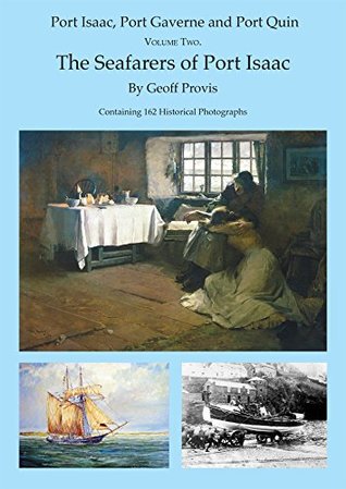 Read online The Seafarers of Port Isaac (Port Isaac, Port Gaverne & Port Quin Book 2) - Geoff Provis | PDF