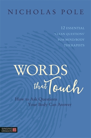 Download Words that Touch - How to ask questions your body can answer - Nicholas Pole | ePub