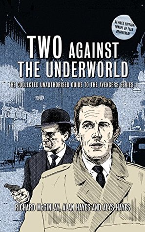 Read Two Against the Underworld: The Collected Unauthorised Guide to The Avengers Series 1 - Richard McGinlay | ePub