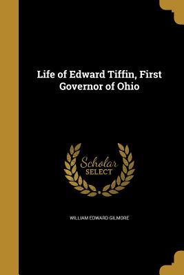 Download Life of Edward Tiffin, First Governor of Ohio - William Edward Gilmore file in ePub