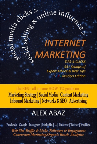 Download Internet Marketing: Social Media Tips-4-Clicks & Expert Advice on Social Selling & Online Influence for Small Business, Ecommerce & Startups: Marketing Strategy, SEO, advertising (Facebook, twitter, instagram, linkedin, pinterest, youtube) - Alex Abaz | ePub