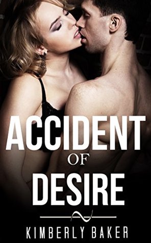 Download MILITARY ROMANCE COLLECTION: Accident Of Desire (Contemporary Soldier Alpha Male Romance Collection) (Romance Collection: Mixed Genres Book 3) - Kimberly Baker file in PDF