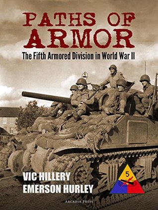 Download Paths of Armor: The Fifth Armored Division in World War II - Vic Hillery file in PDF