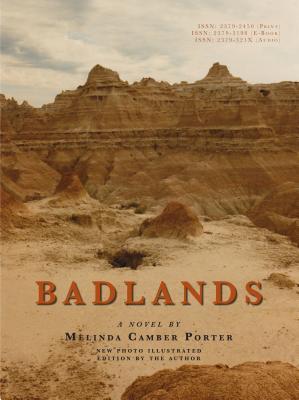 Download Badlands, a Novel, New Photo Edition: New Photo Illustrated Edition Vol 2, Num 7 Melinda Camber Porter Archive of Creative Works - Melinda Camber Porter file in PDF