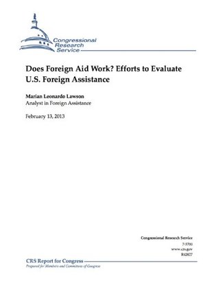 Read online Does Foreign Aid Work? Efforts to Evaluate U.S. Foreign Assistance - Marian Leonardo Lawson file in PDF